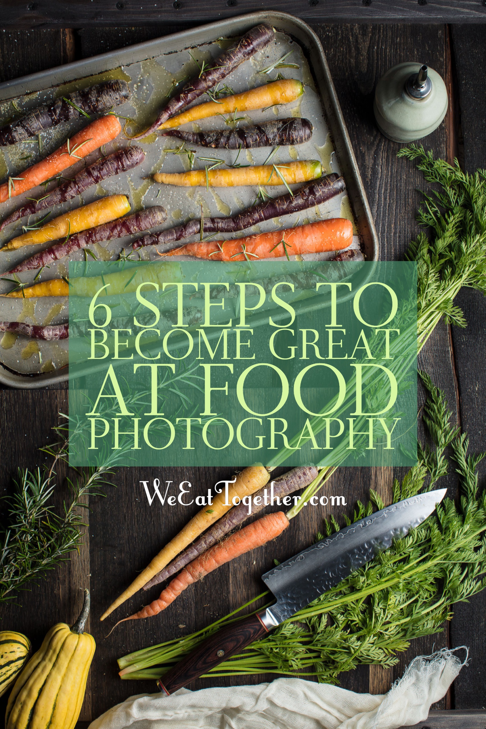 6 Steps To Become Great At Food Photography