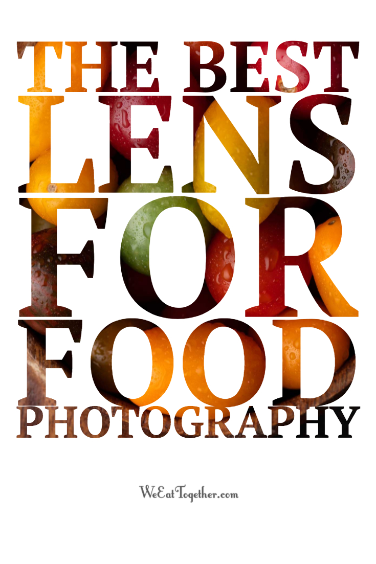The Best Lens For Food Photography